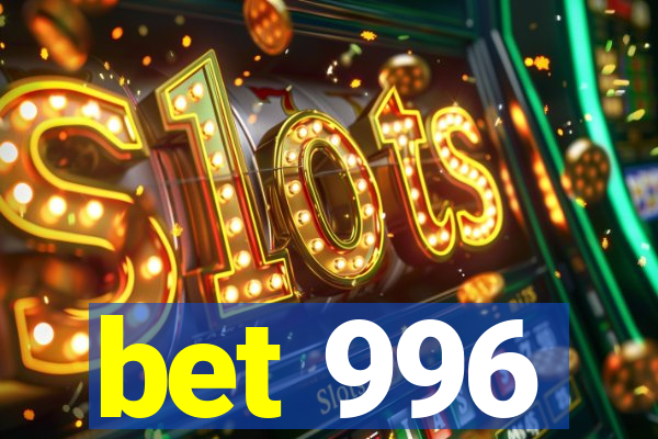 bet 996